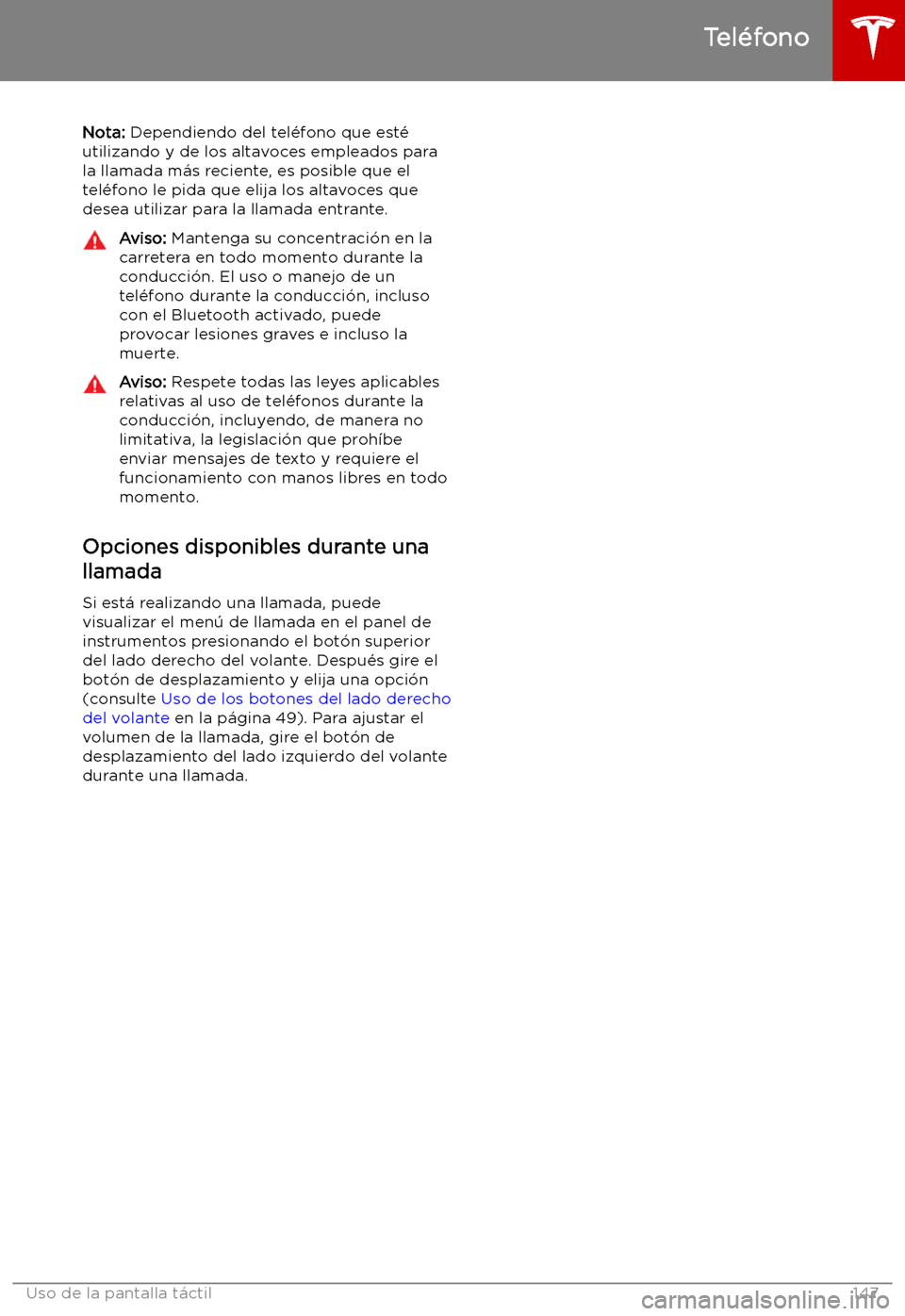 TESLA MODEL S 2019 Manual del propietario (in Spanish) Nota: Dependiendo del tel TESLA MODEL S 2019 Manual del propietario (in Spanish) Nota: Dependiendo del tel