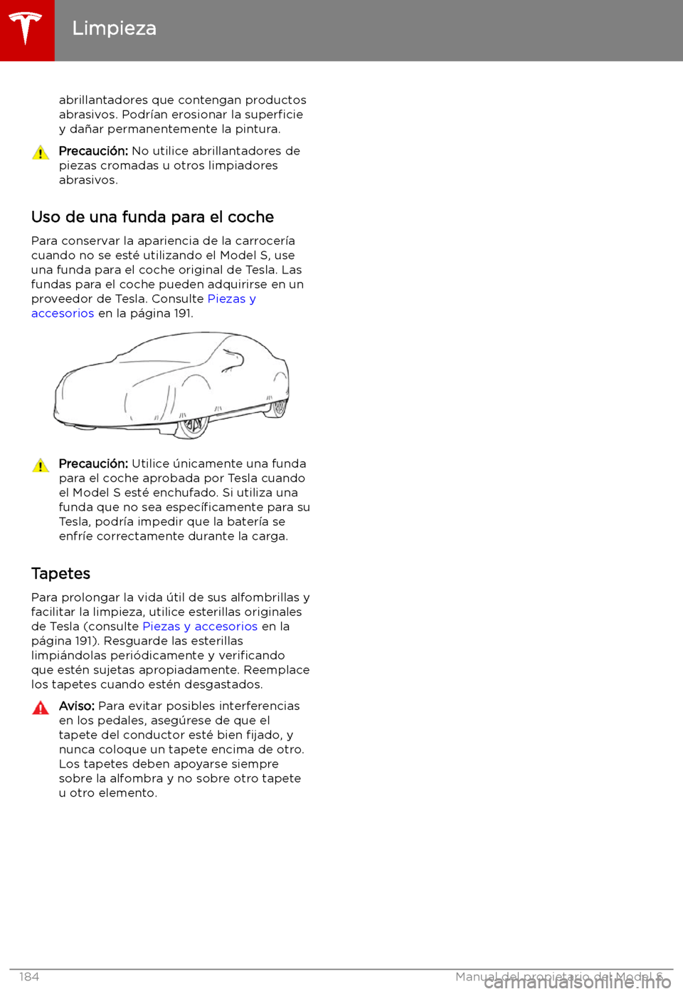 TESLA MODEL S 2019  Manual del propietario (in Spanish) abrillantadores que contengan productosabrasivos. Podr