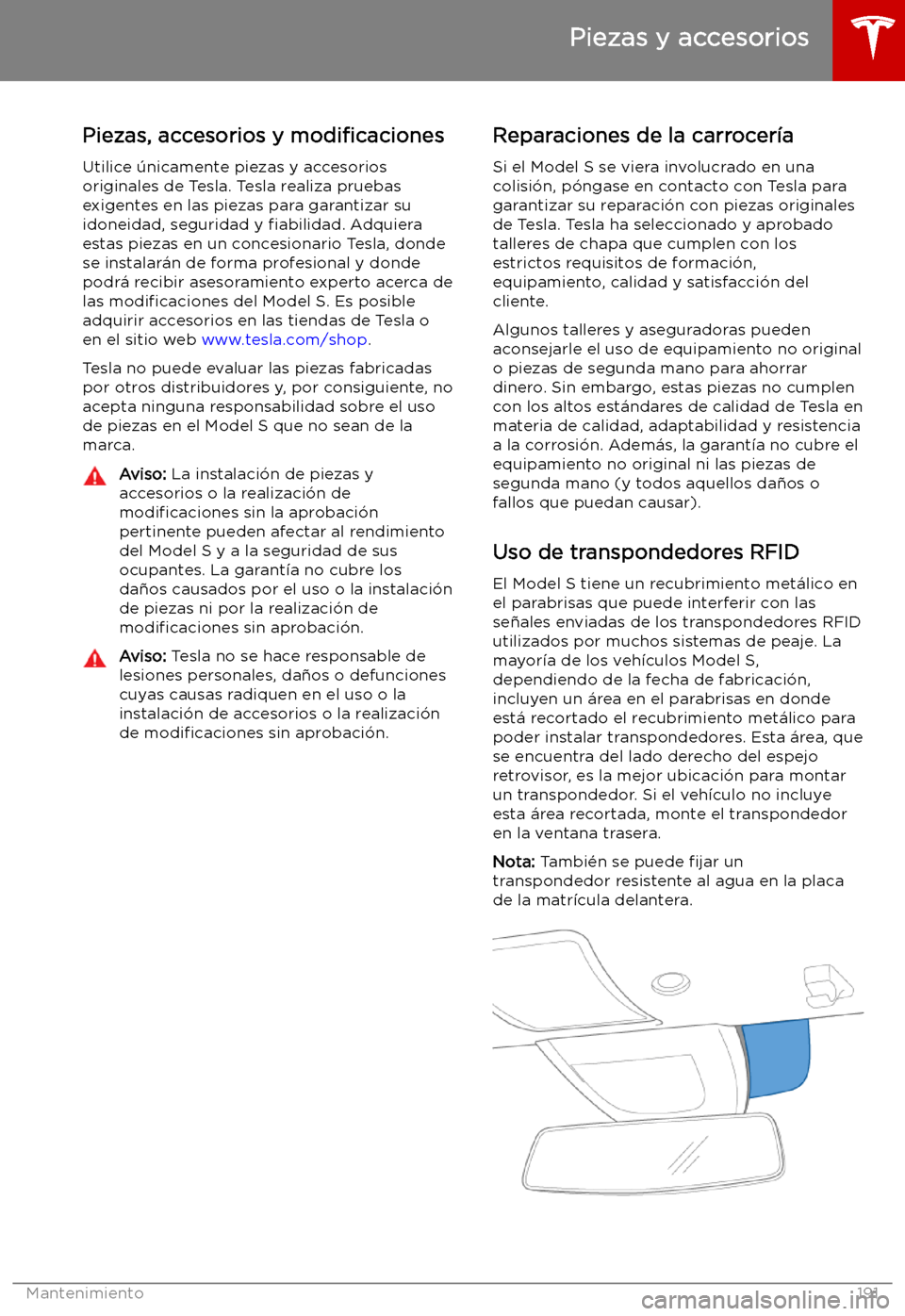 TESLA MODEL S 2019  Manual del propietario (in Spanish) Piezas y accesorios
Piezas, accesorios y  modi