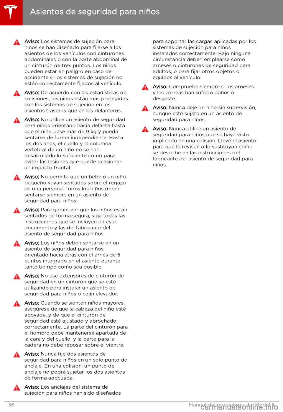 TESLA MODEL S 2019  Manual del propietario (in Spanish) Aviso: Los sistemas de sujeci