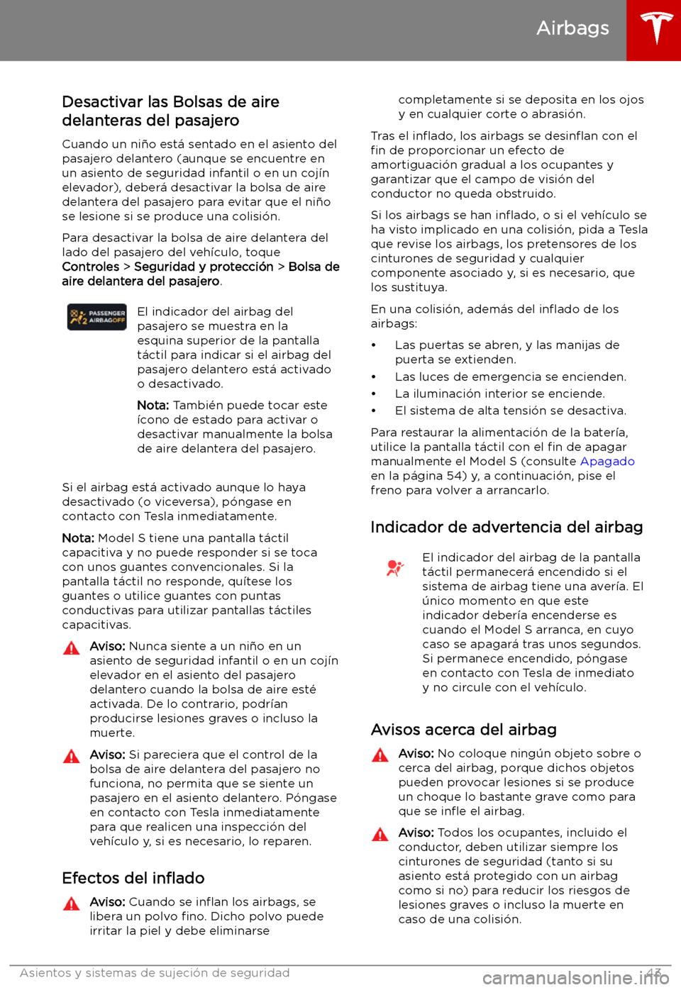 TESLA MODEL S 2019  Manual del propietario (in Spanish) Desactivar las Bolsas de aire
delanteras del pasajero
Cuando un ni