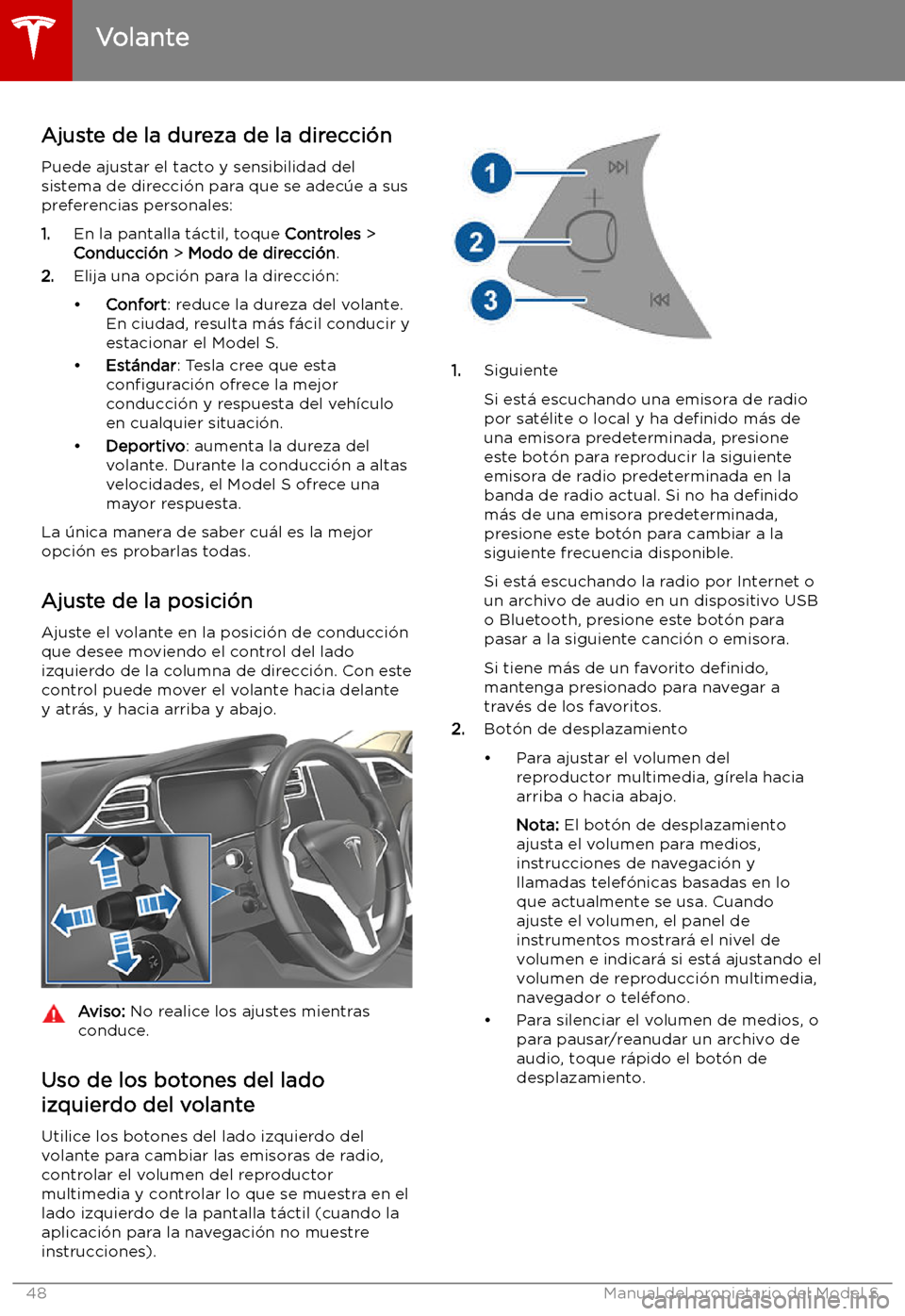 TESLA MODEL S 2019  Manual del propietario (in Spanish) Volante
Ajuste de la dureza de la direcci