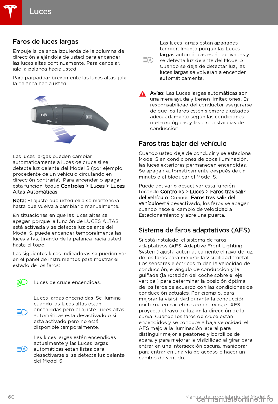 TESLA MODEL S 2019  Manual del propietario (in Spanish) Faros de luces largasEmpuje la palanca izquierda de la columna dedirecci