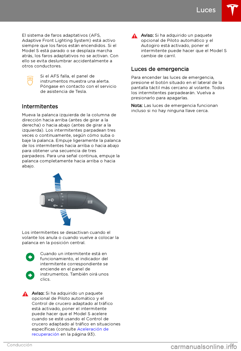 TESLA MODEL S 2019  Manual del propietario (in Spanish) El sistema de faros adaptativos (AFS,
Adaptive Front Lighting System) est