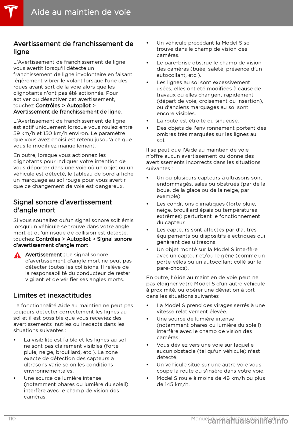 TESLA MODEL S 2019 Manuel du propriétaire (in French) Avertissement de franchissement deligne
L TESLA MODEL S 2019 Manuel du propriétaire (in French) Avertissement de franchissement deligne
L