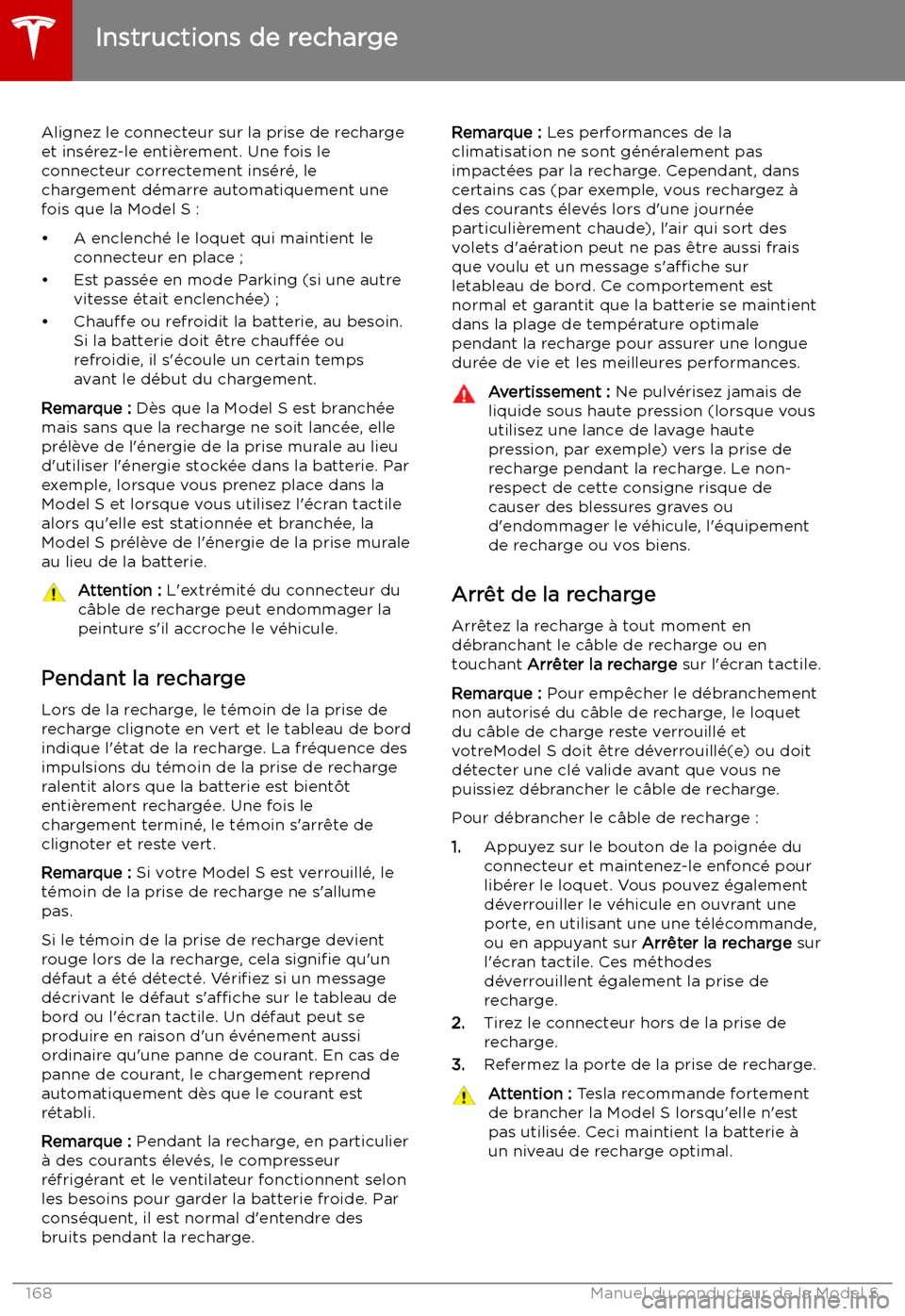 TESLA MODEL S 2019 Manuel du propriétaire (in French) Alignez le connecteur sur la prise de recharge
et ins TESLA MODEL S 2019 Manuel du propriétaire (in French) Alignez le connecteur sur la prise de recharge
et ins