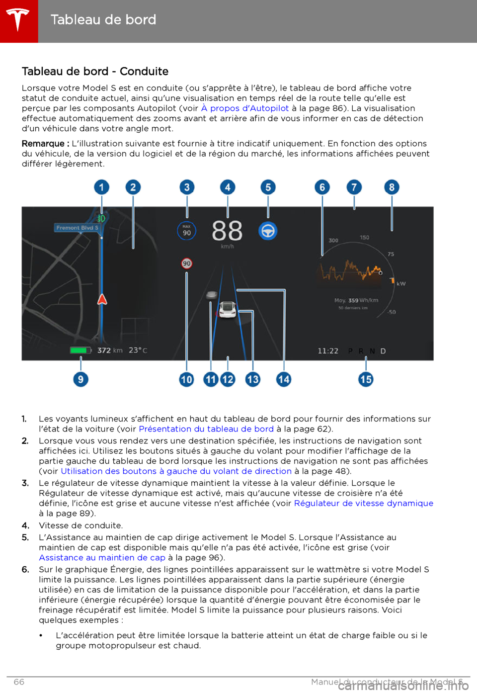 TESLA MODEL S 2019 Manuel du propriétaire (in French) Tableau de bord - ConduiteLorsque votre Model S est en conduite (ou s TESLA MODEL S 2019 Manuel du propriétaire (in French) Tableau de bord - ConduiteLorsque votre Model S est en conduite (ou s