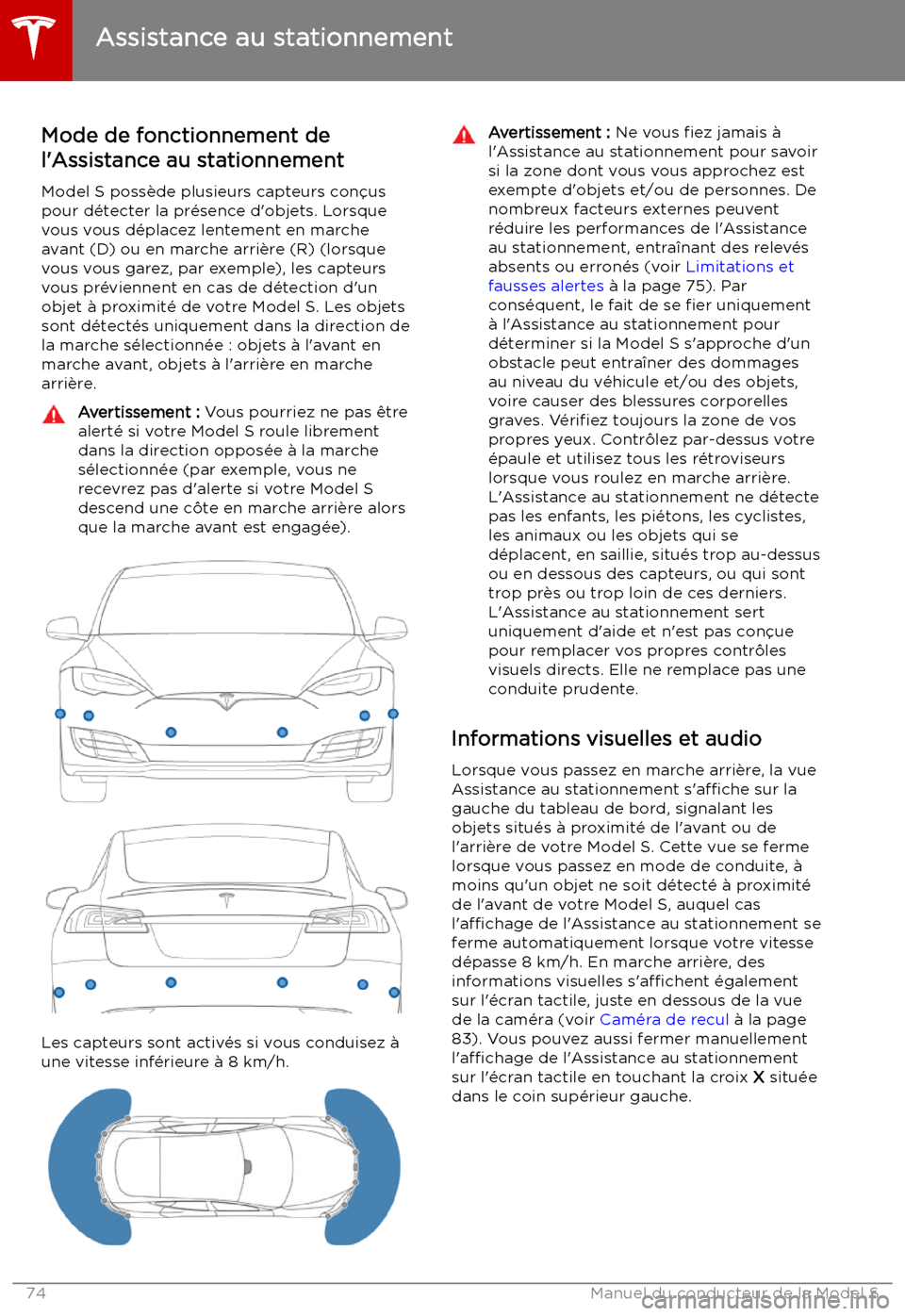 TESLA MODEL S 2019 Manuel du propriétaire (in French) Assistance au stationnement
Mode de fonctionnement de
l TESLA MODEL S 2019 Manuel du propriétaire (in French) Assistance au stationnement
Mode de fonctionnement de
l