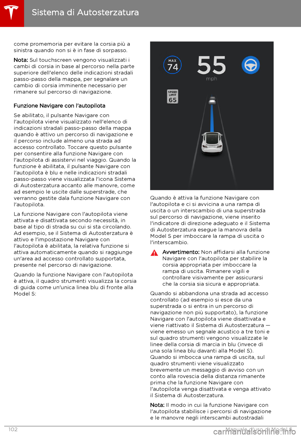 TESLA MODEL S 2019 Manuale del proprietario (in Italian) come promemoria per evitare la corsia pi TESLA MODEL S 2019 Manuale del proprietario (in Italian) come promemoria per evitare la corsia pi