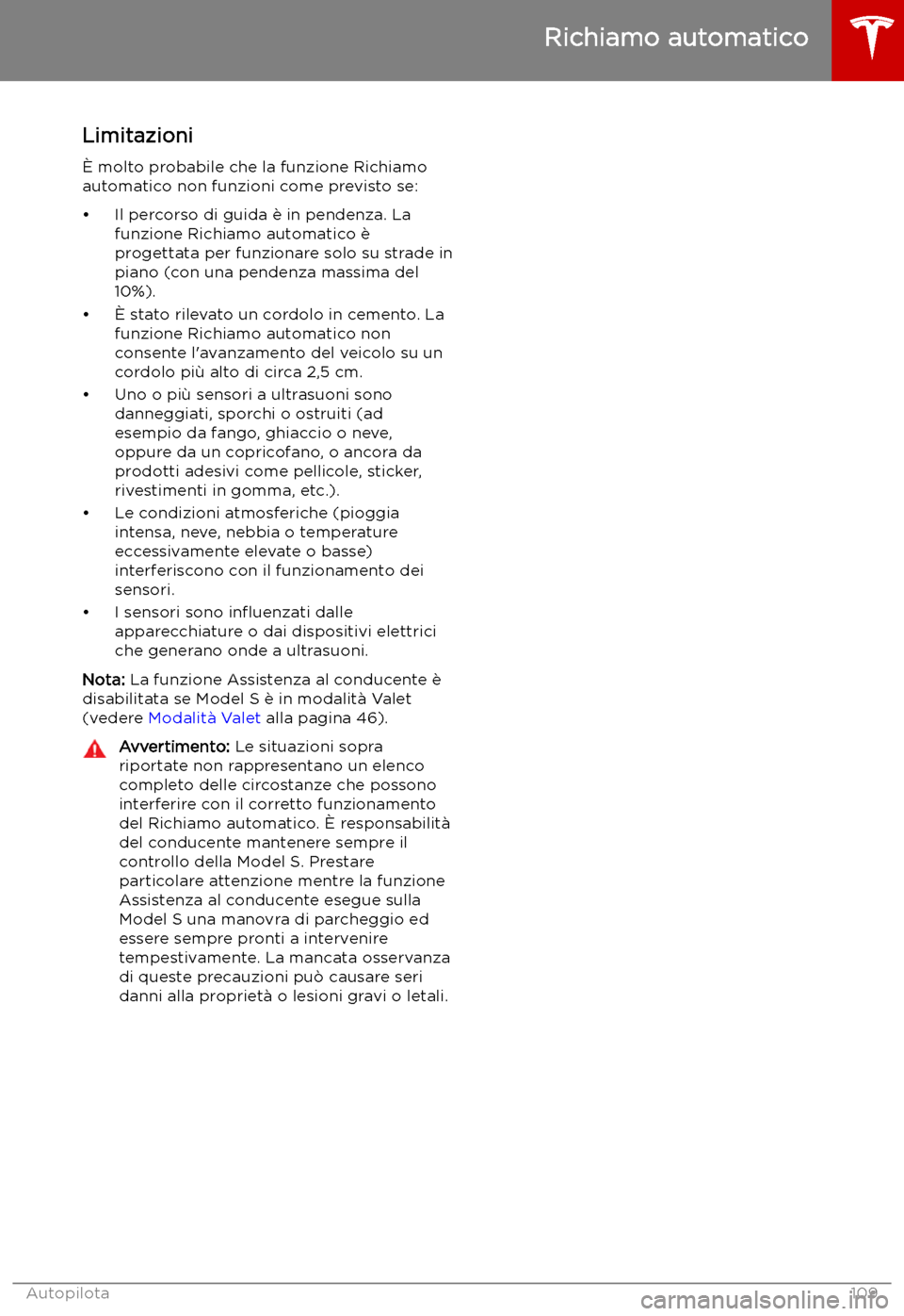 TESLA MODEL S 2019 Manuale del proprietario (in Italian) Limitazioni TESLA MODEL S 2019 Manuale del proprietario (in Italian) Limitazioni