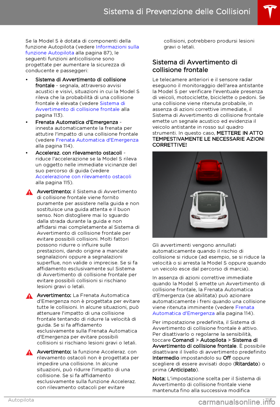 TESLA MODEL S 2019 Manuale del proprietario (in Italian) Sistema di Prevenzione delle Collisioni
Se la Model S TESLA MODEL S 2019 Manuale del proprietario (in Italian) Sistema di Prevenzione delle Collisioni
Se la Model S