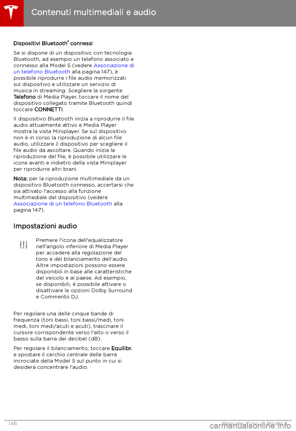 TESLA MODEL S 2019 Manuale del proprietario (in Italian) Dispositivi Bluetooth TESLA MODEL S 2019 Manuale del proprietario (in Italian) Dispositivi Bluetooth