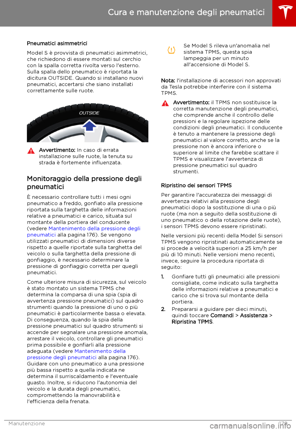 TESLA MODEL S 2019 Manuale del proprietario (in Italian) Pneumatici asimmetrici
Model S TESLA MODEL S 2019 Manuale del proprietario (in Italian) Pneumatici asimmetrici
Model S