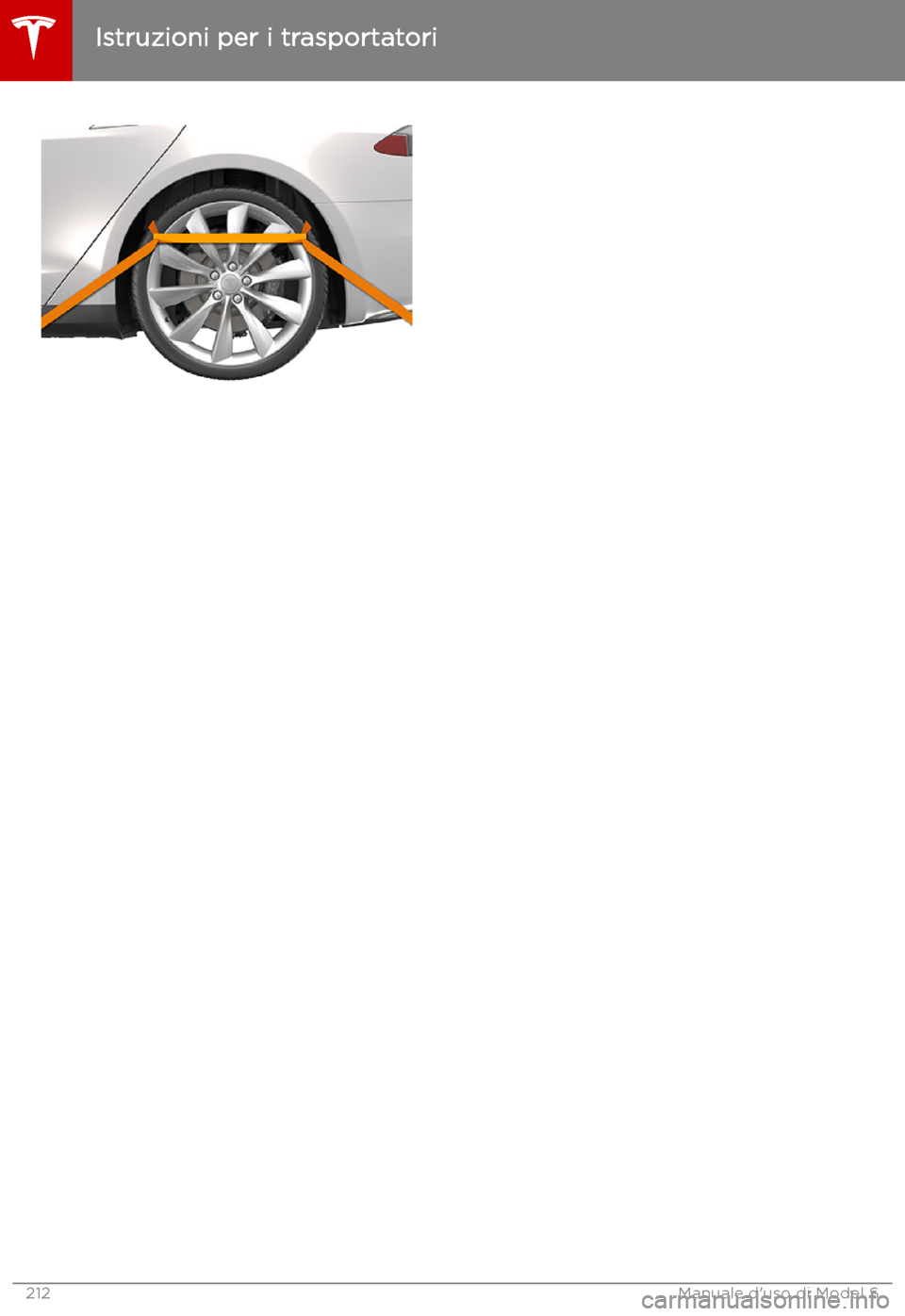 TESLA MODEL S 2019 Manuale del proprietario (in Italian) Istruzioni per i trasportatori
212Manuale d TESLA MODEL S 2019 Manuale del proprietario (in Italian) Istruzioni per i trasportatori
212Manuale d