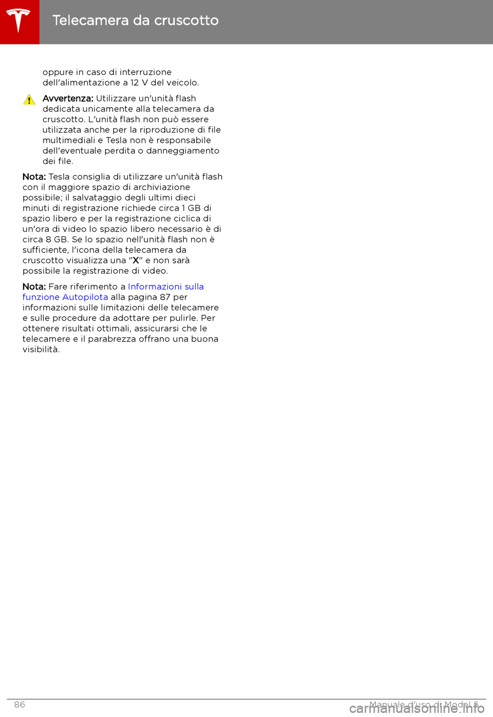 TESLA MODEL S 2019 Manuale del proprietario (in Italian) oppure in caso di interruzione
dell TESLA MODEL S 2019 Manuale del proprietario (in Italian) oppure in caso di interruzione
dell