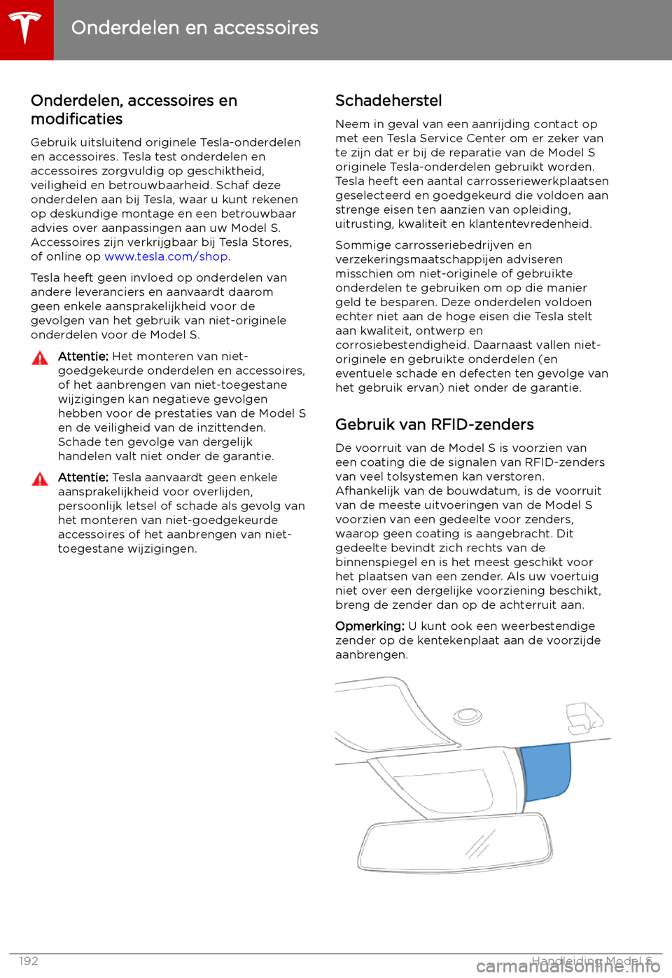 TESLA MODEL S 2019  Handleiding (in Dutch) Onderdelen en accessoires
Onderdelen, accessoires en
modi
