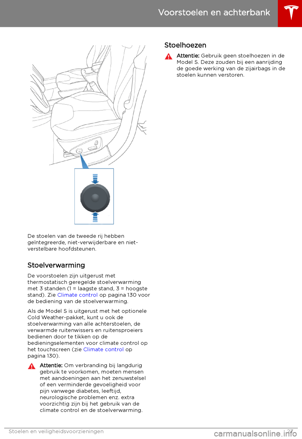 TESLA MODEL S 2019 Handleiding (in Dutch) De stoelen van de tweede rij hebben
ge TESLA MODEL S 2019 Handleiding (in Dutch) De stoelen van de tweede rij hebben
ge