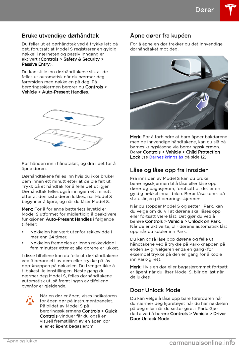 TESLA MODEL S 2019 Brukerhåndbok (in Norwegian) Bruke utvendige d TESLA MODEL S 2019 Brukerhåndbok (in Norwegian) Bruke utvendige d
