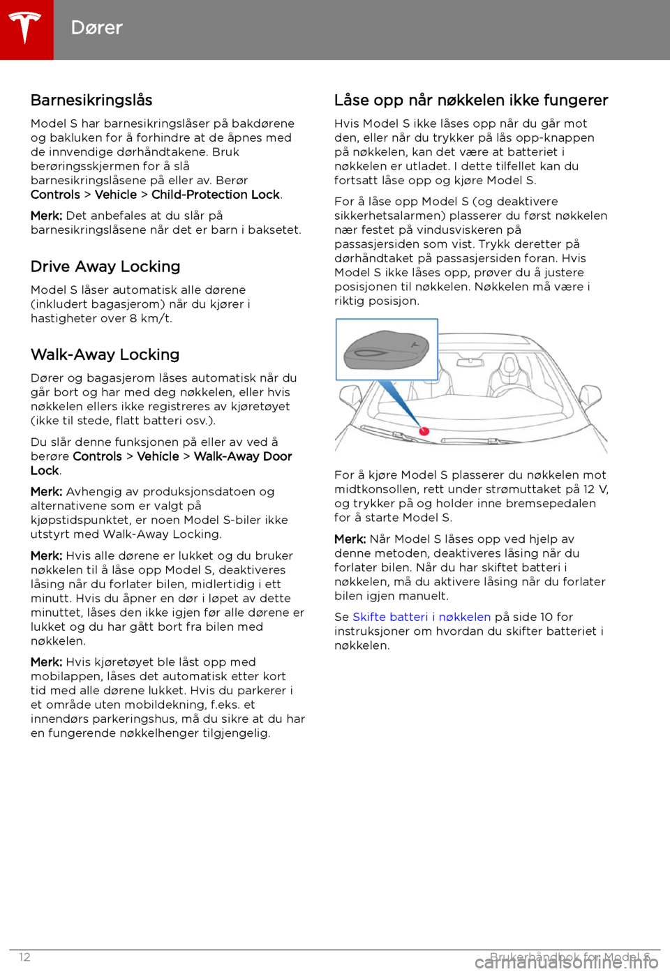 TESLA MODEL S 2019  Brukerhåndbok (in Norwegian) BarnesikringslåsModel S har barnesikringslåser på bakd