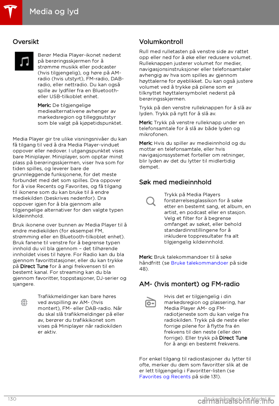 TESLA MODEL S 2019 Brukerhåndbok (in Norwegian) Media og lyd
Oversikt
Ber TESLA MODEL S 2019 Brukerhåndbok (in Norwegian) Media og lyd
Oversikt
Ber