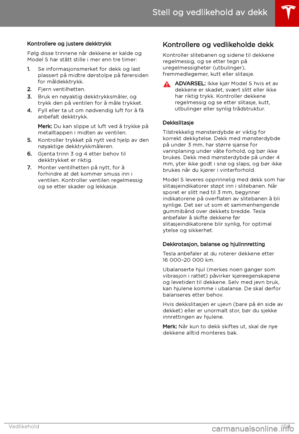 TESLA MODEL S 2019 Brukerhåndbok (in Norwegian) Kontrollere og justere dekktrykk
F TESLA MODEL S 2019 Brukerhåndbok (in Norwegian) Kontrollere og justere dekktrykk
F
