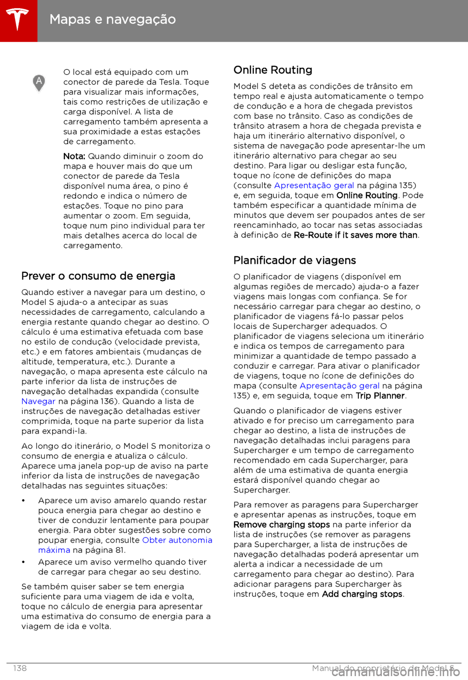 TESLA MODEL S 2019 Manual do proprietário (in Portuguese) O local est TESLA MODEL S 2019 Manual do proprietário (in Portuguese) O local est