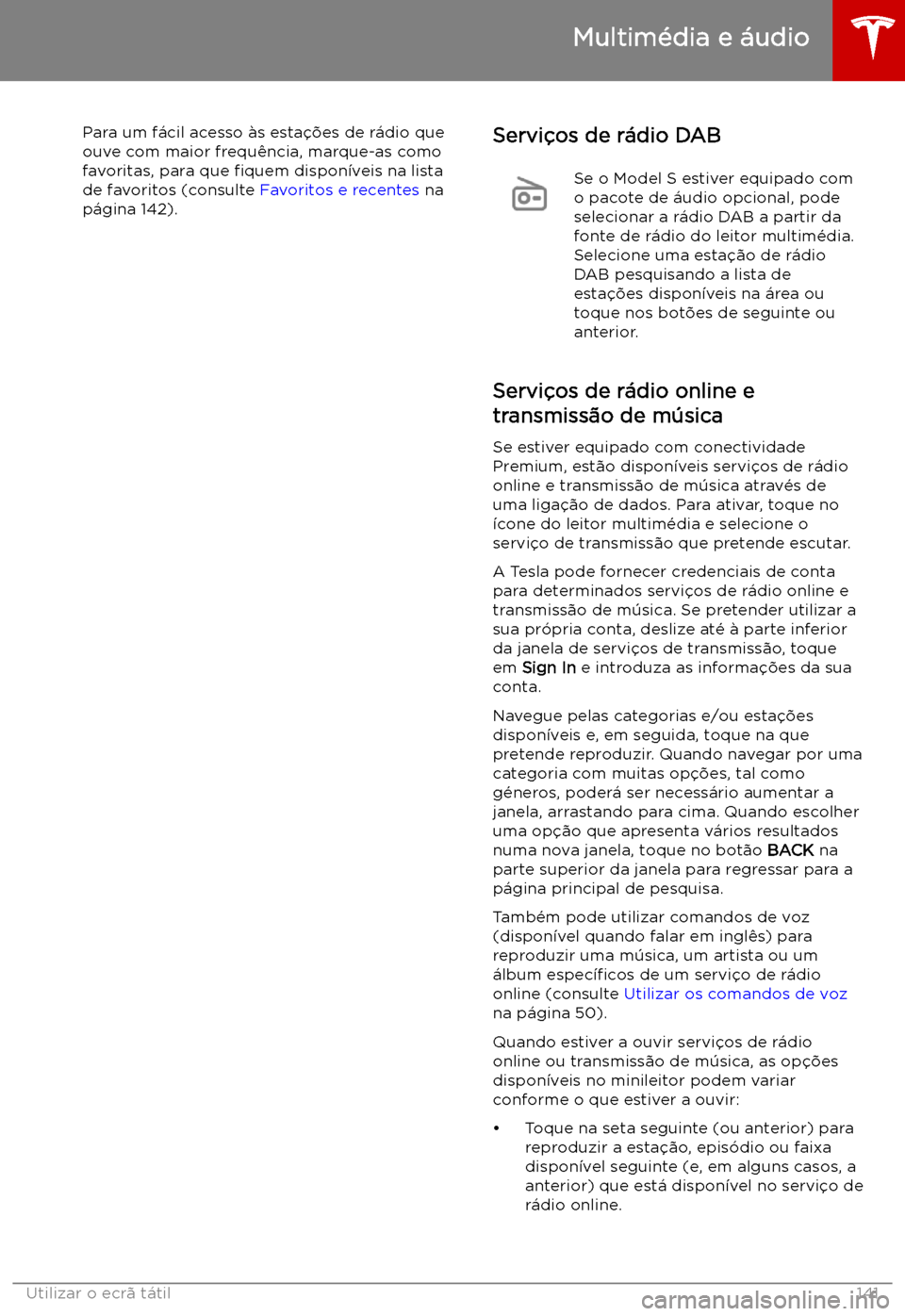 TESLA MODEL S 2019 Manual do proprietário (in Portuguese) Para um f TESLA MODEL S 2019 Manual do proprietário (in Portuguese) Para um f