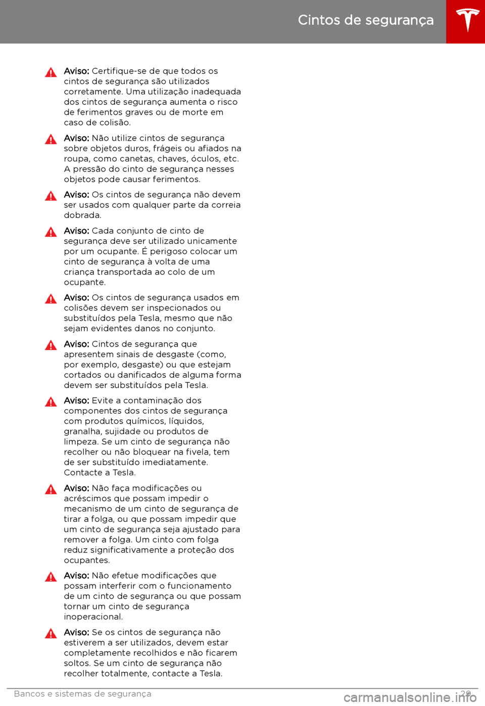 TESLA MODEL S 2019 Manual do proprietário (in Portuguese) Aviso: Certi TESLA MODEL S 2019 Manual do proprietário (in Portuguese) Aviso: Certi