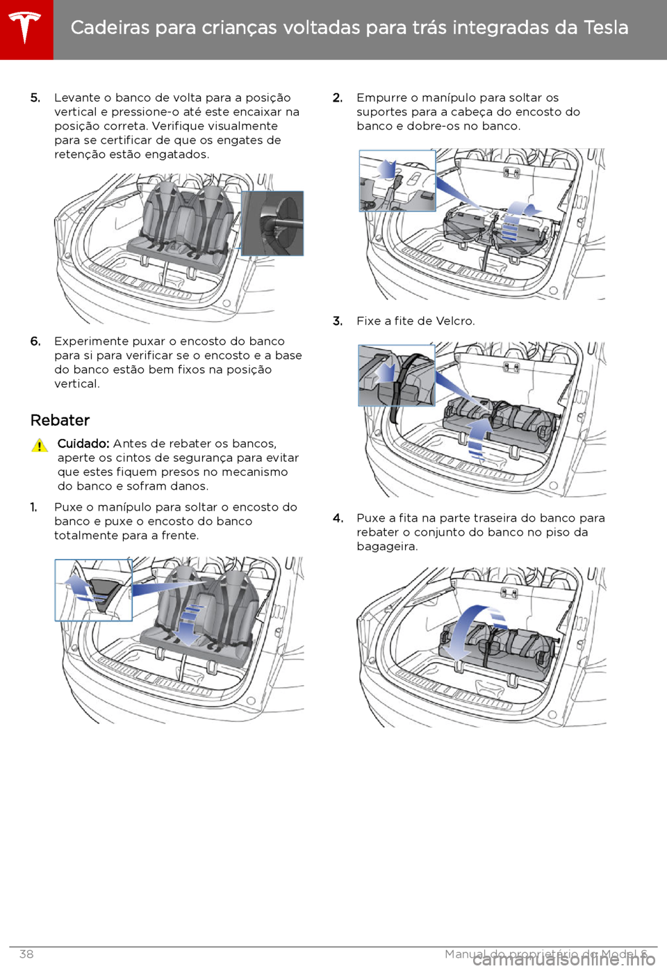 TESLA MODEL S 2019  Manual do proprietário (in Portuguese) 5.Levante o banco de volta para a posi
