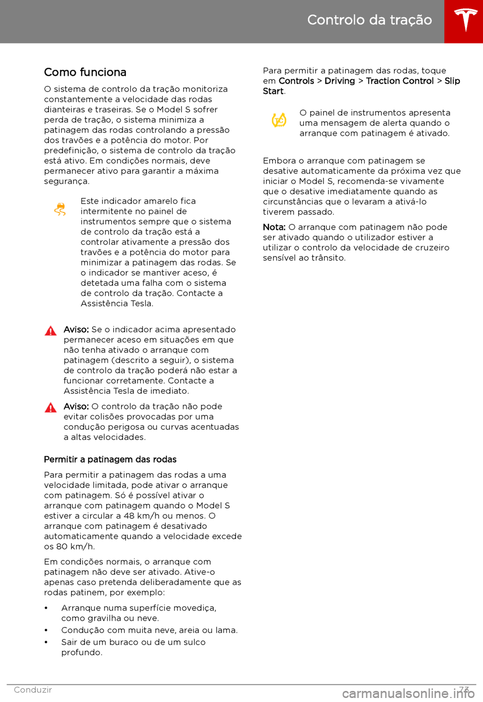 TESLA MODEL S 2019 Manual do proprietário (in Portuguese) Controlo da tra TESLA MODEL S 2019 Manual do proprietário (in Portuguese) Controlo da tra