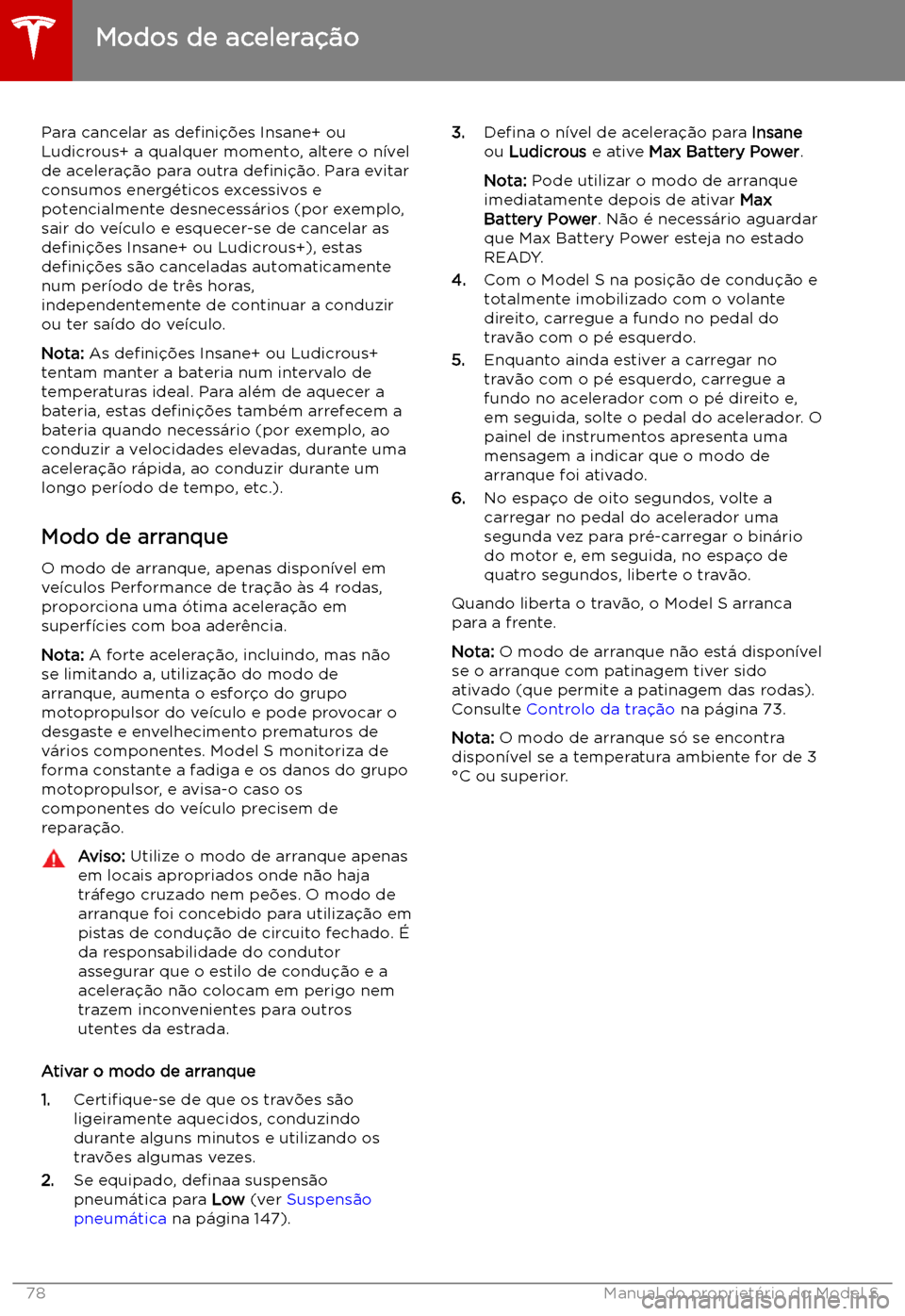 TESLA MODEL S 2019 Manual do proprietário (in Portuguese) Para cancelar as de TESLA MODEL S 2019 Manual do proprietário (in Portuguese) Para cancelar as de