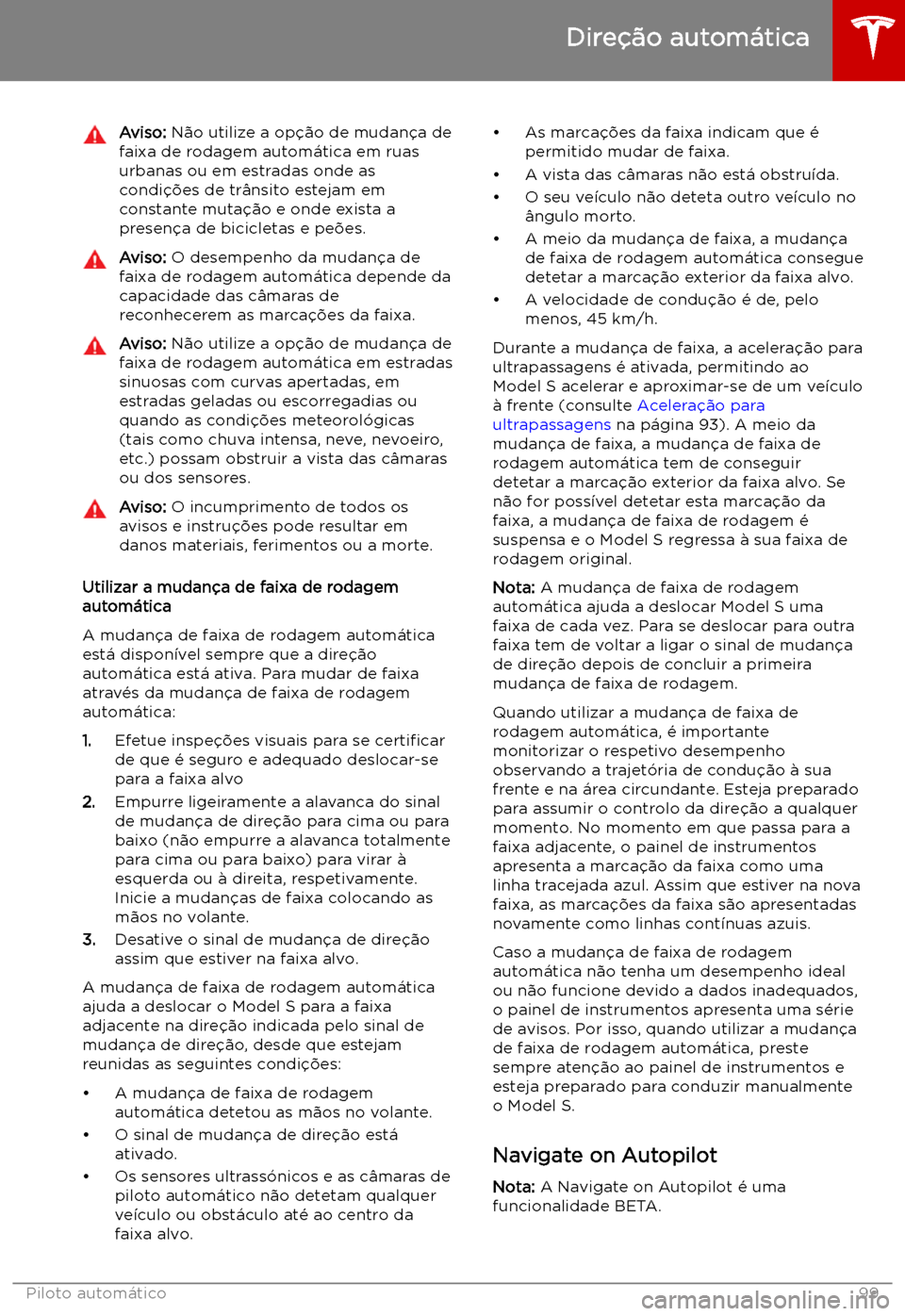 TESLA MODEL S 2019 Manual do proprietário (in Portuguese) Aviso: N TESLA MODEL S 2019 Manual do proprietário (in Portuguese) Aviso: N