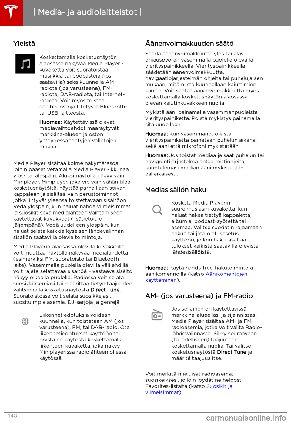 TESLA MODEL S 2019  Omistajan käsikirja (in Finnish) Media- ja audiolaitteistot
Yleist