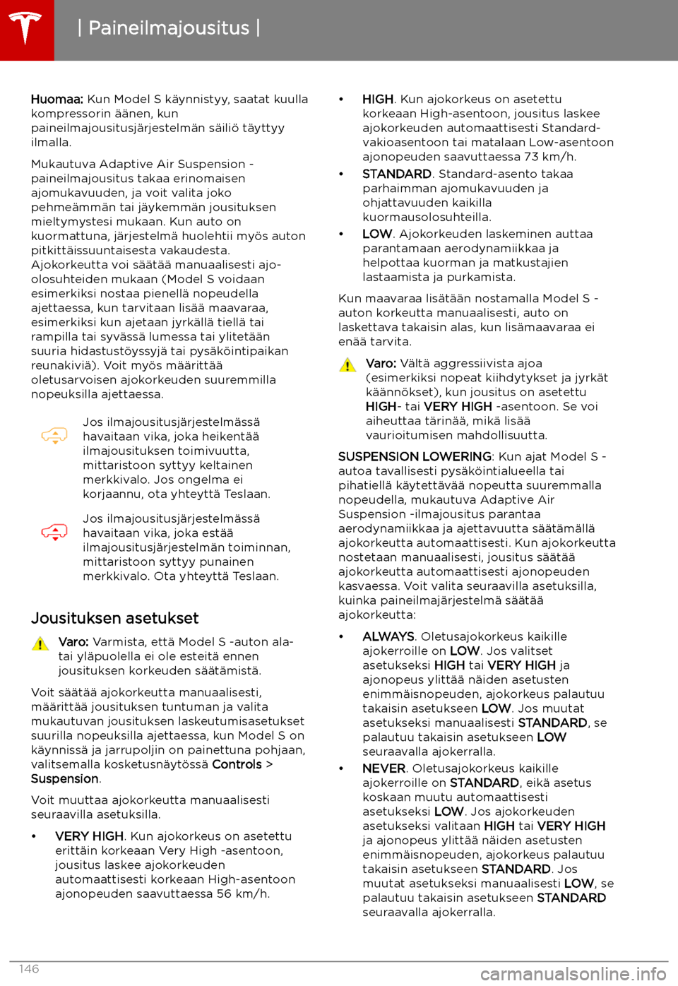 TESLA MODEL S 2019  Omistajan käsikirja (in Finnish) Paineilmajousitus
Huomaa:  Kun Model S k