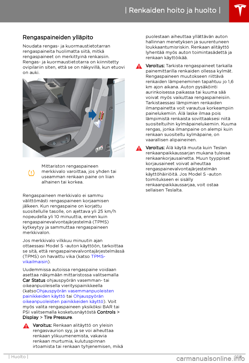 TESLA MODEL S 2019  Omistajan käsikirja (in Finnish) Renkaiden hoito ja huolto
Rengaspaineiden yll