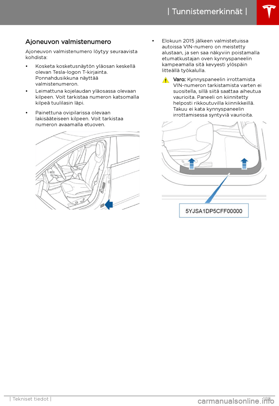 TESLA MODEL S 2019  Omistajan käsikirja (in Finnish) Tekniset tiedot
Tunnistemerkinn