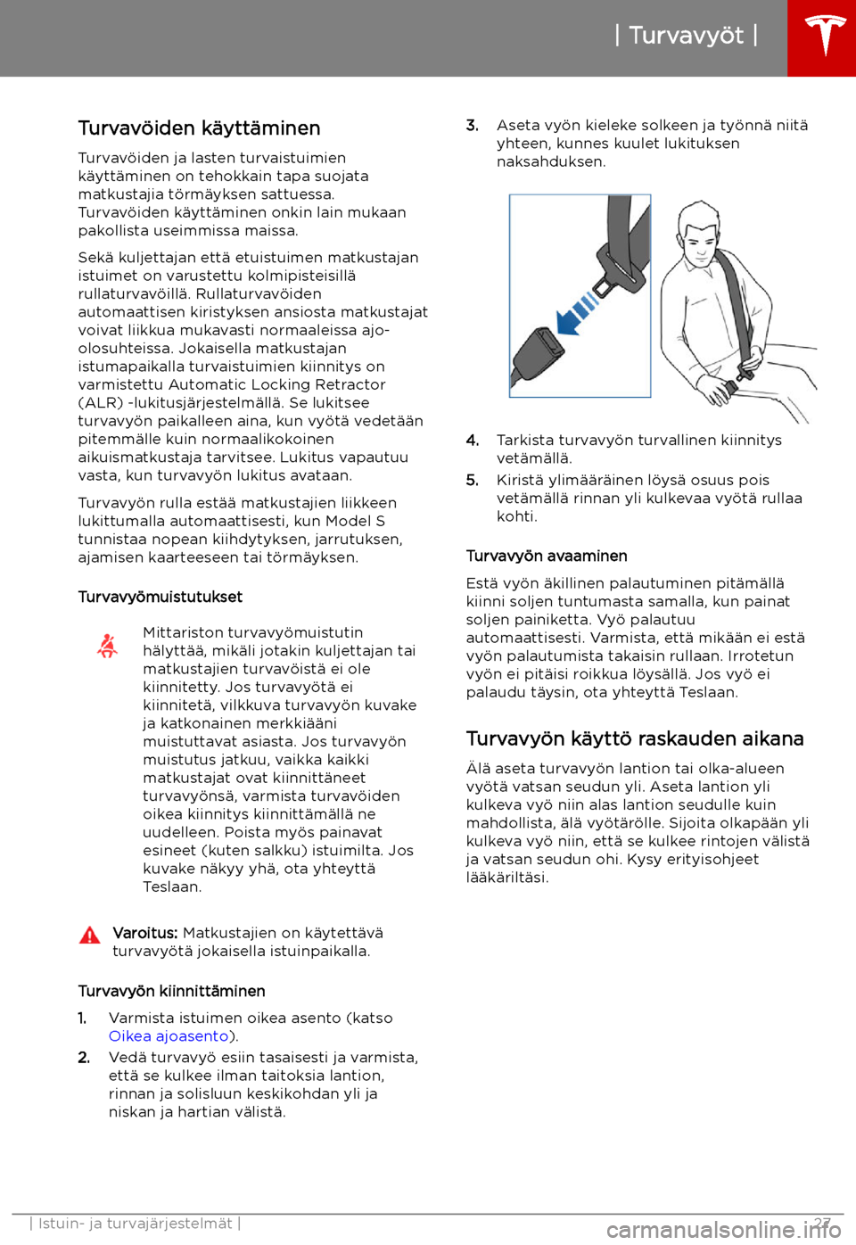 TESLA MODEL S 2019 Omistajan käsikirja (in Finnish) Turvavy TESLA MODEL S 2019 Omistajan käsikirja (in Finnish) Turvavy