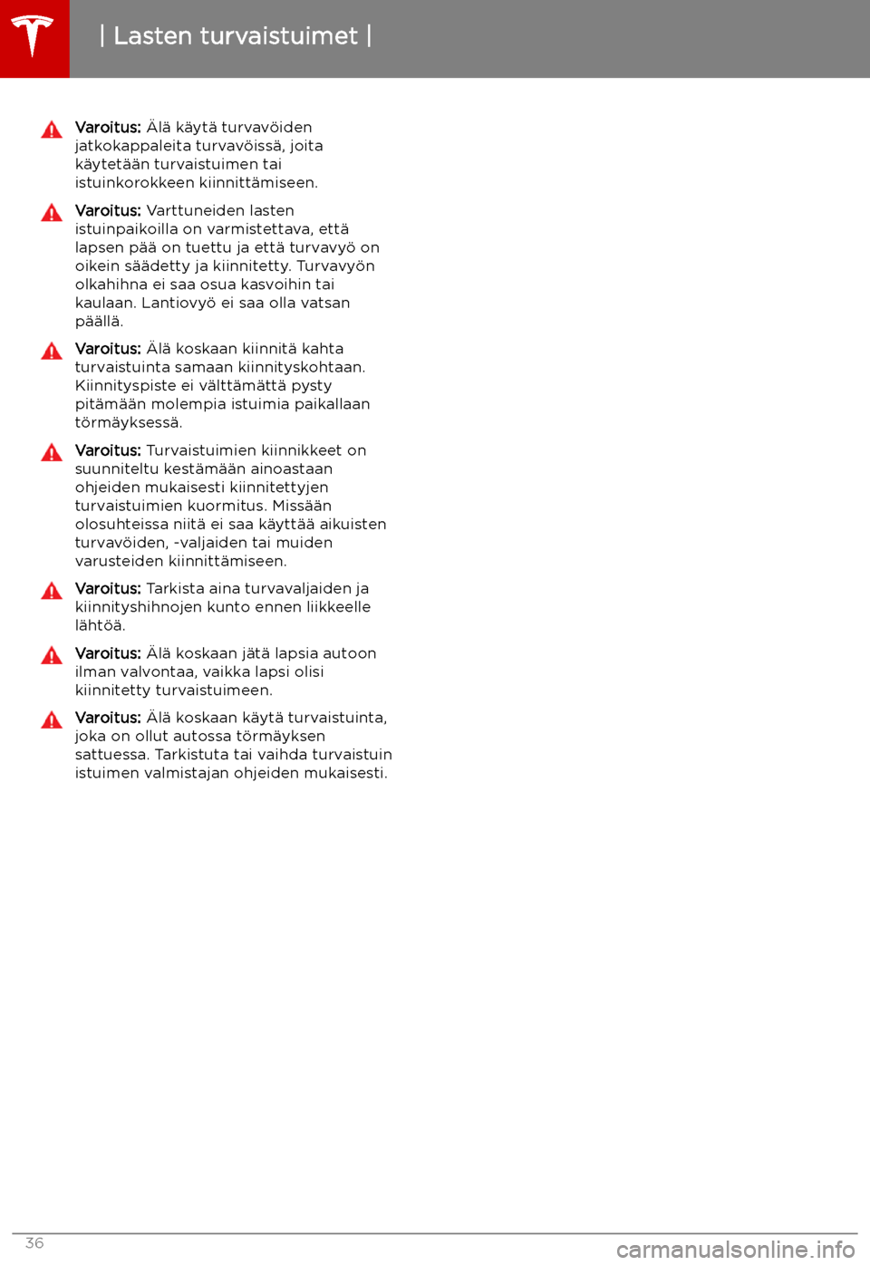 TESLA MODEL S 2019  Omistajan käsikirja (in Finnish) Varoitus: 