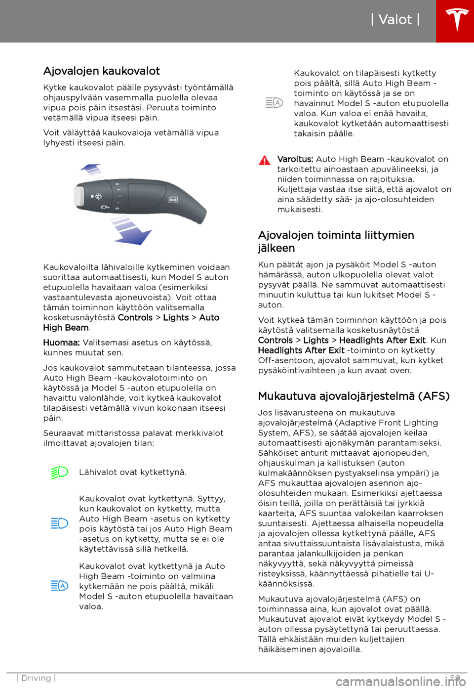 TESLA MODEL S 2019 Omistajan käsikirja (in Finnish) Ajovalojen kaukovalotKytke kaukovalot p TESLA MODEL S 2019 Omistajan käsikirja (in Finnish) Ajovalojen kaukovalotKytke kaukovalot p