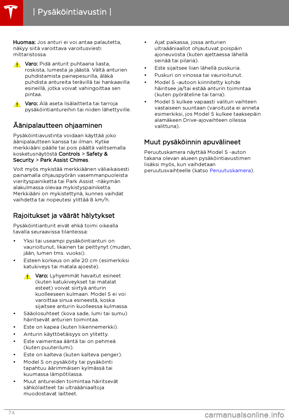 TESLA MODEL S 2019  Omistajan käsikirja (in Finnish) Huomaa: Jos anturi ei voi antaa palautetta,
n