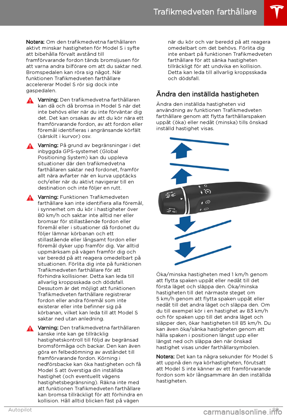 TESLA MODEL S 2019 Ägarmanual (in Swedish) Notera: Om den tra TESLA MODEL S 2019 Ägarmanual (in Swedish) Notera: Om den tra