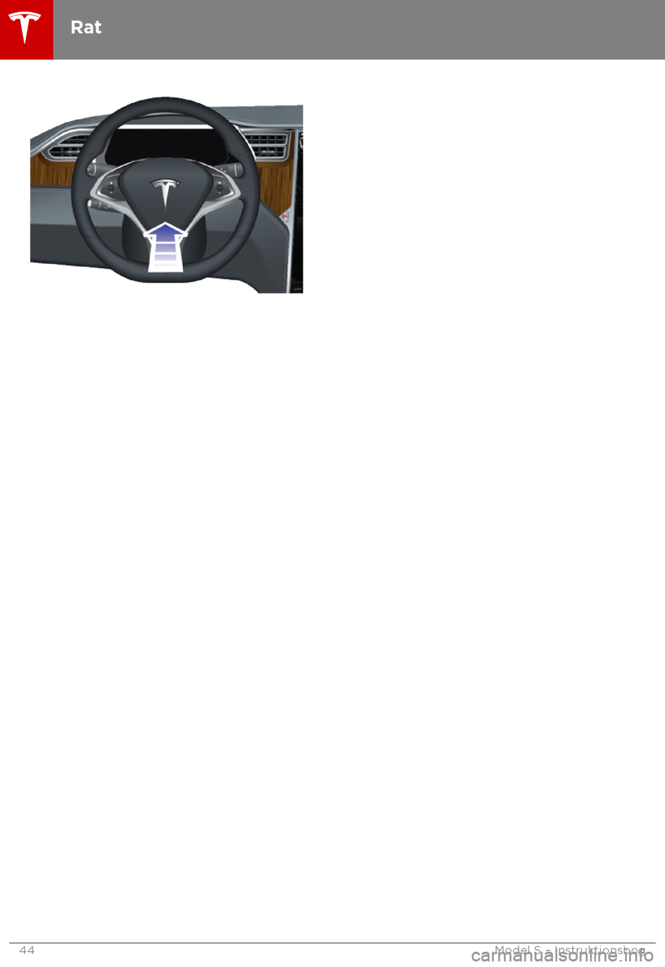TESLA MODEL S 2018 Instruktionsbog (in Danish) Rat
44 Model S TESLA MODEL S 2018 Instruktionsbog (in Danish) Rat
44 Model S