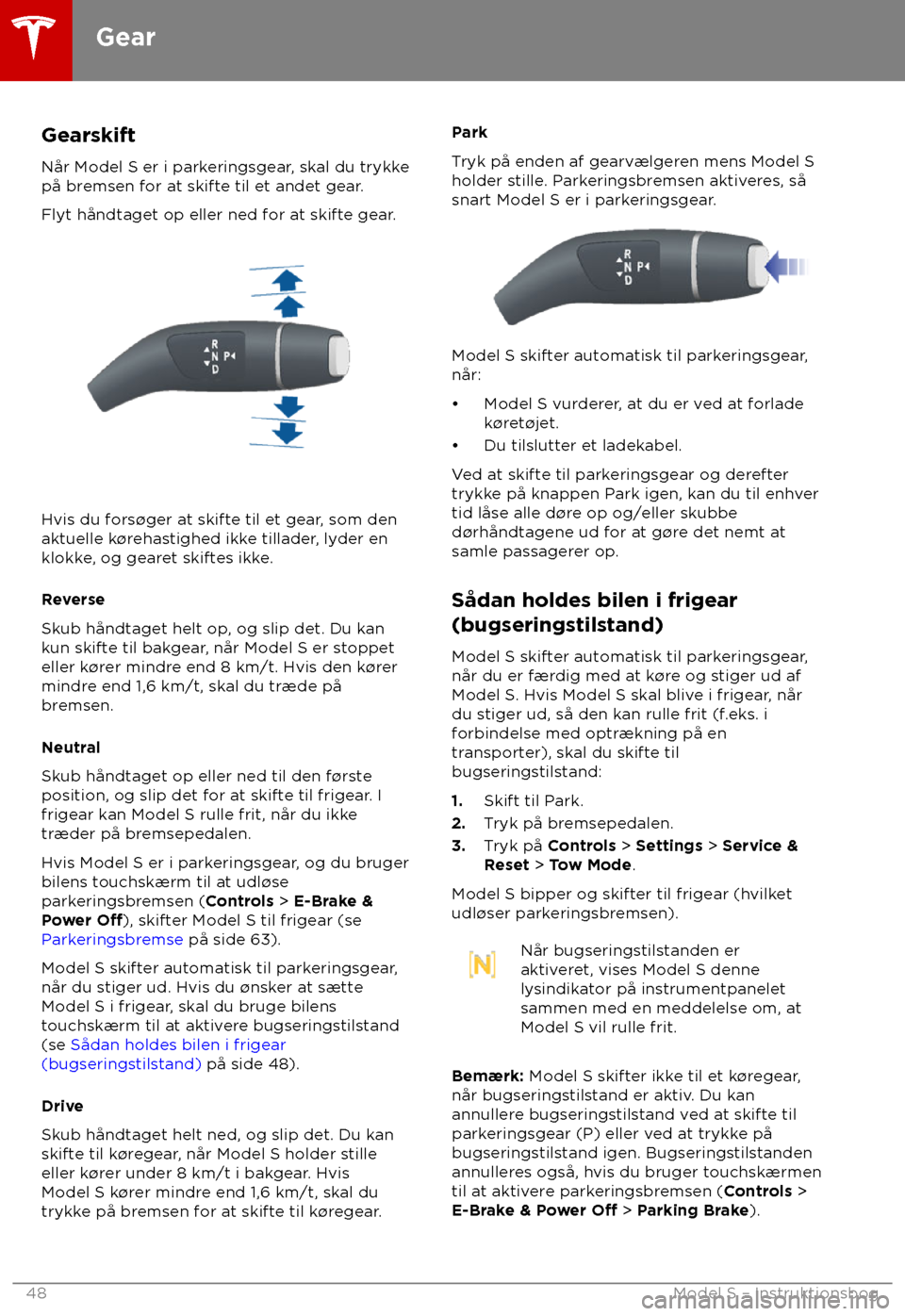 TESLA MODEL S 2018 Instruktionsbog (in Danish) Gearskift
N TESLA MODEL S 2018 Instruktionsbog (in Danish) Gearskift
N