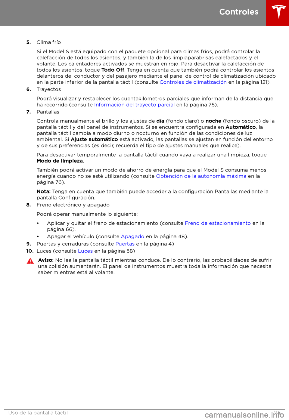 TESLA MODEL S 2018 Manual del propietario (in Spanish) 5.
Clima fr TESLA MODEL S 2018 Manual del propietario (in Spanish) 5.
Clima fr