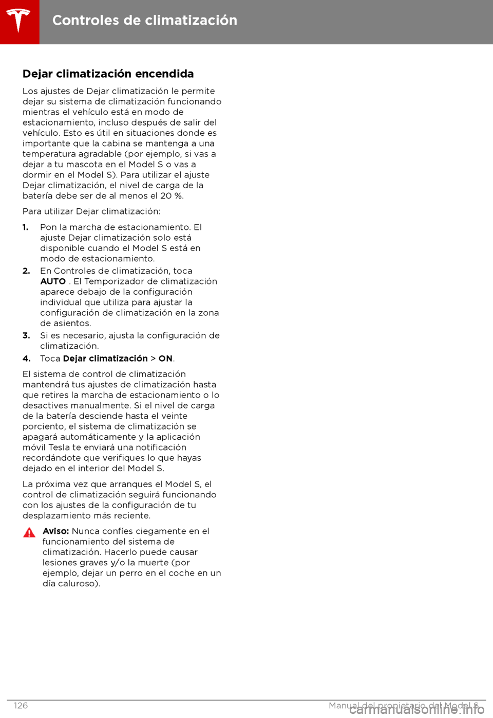 TESLA MODEL S 2018 Manual del propietario (in Spanish) Dejar climatizaci TESLA MODEL S 2018 Manual del propietario (in Spanish) Dejar climatizaci