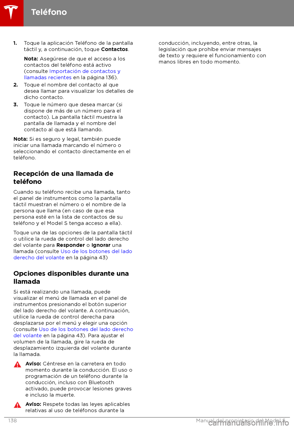 TESLA MODEL S 2018 Manual del propietario (in Spanish) 1.
Toque la aplicaci TESLA MODEL S 2018 Manual del propietario (in Spanish) 1.
Toque la aplicaci
