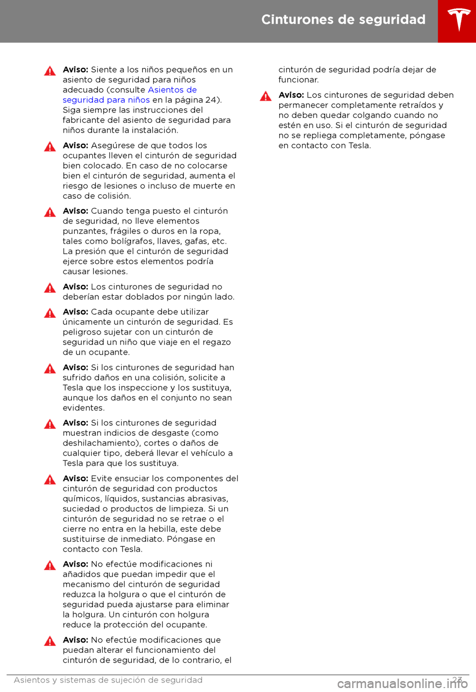 TESLA MODEL S 2018 Manual del propietario (in Spanish) Aviso: Sient
e a los ni TESLA MODEL S 2018 Manual del propietario (in Spanish) Aviso: Sient
e a los ni