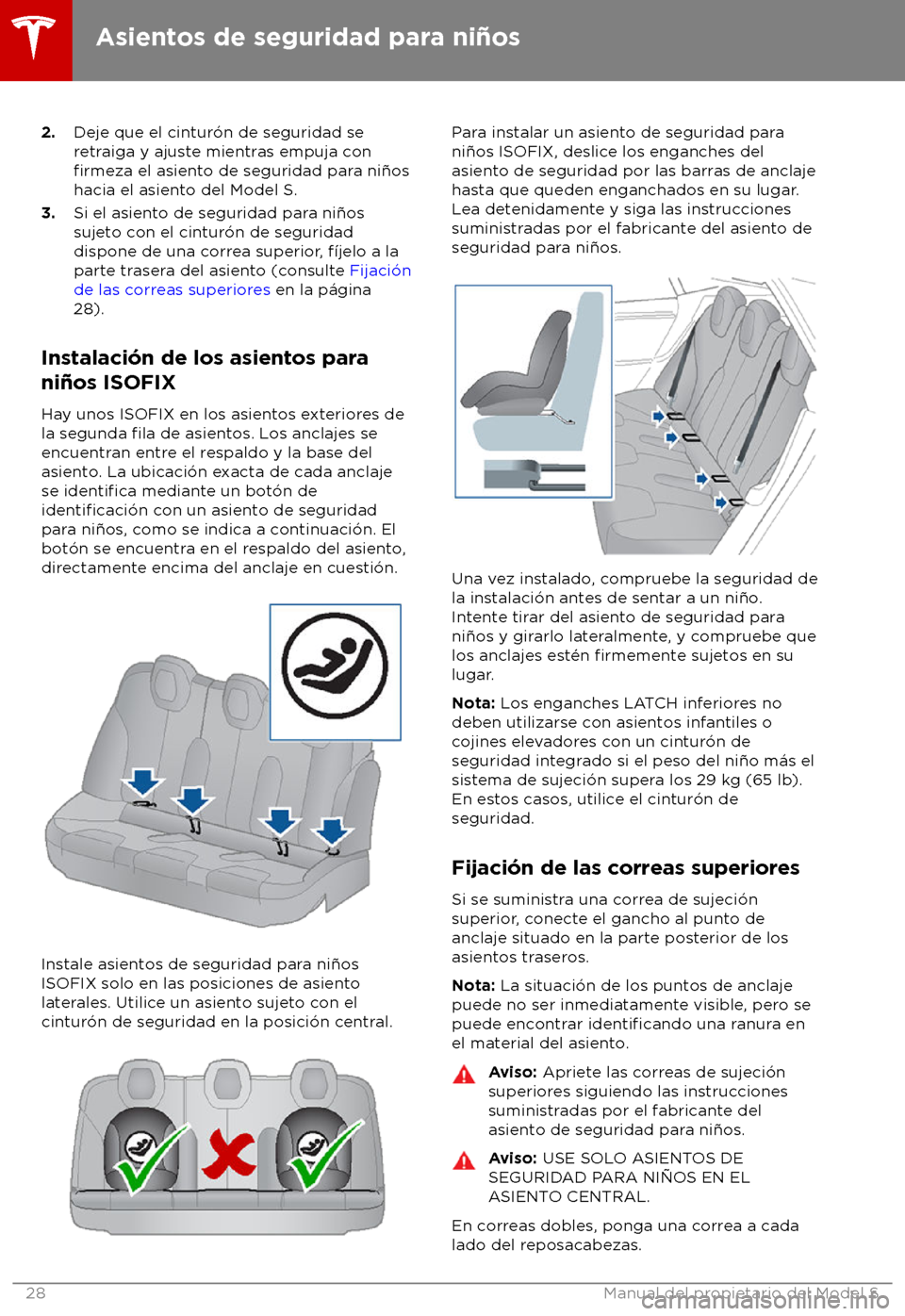 TESLA MODEL S 2018 Manual del propietario (in Spanish) 2.
Deje que el cintur TESLA MODEL S 2018 Manual del propietario (in Spanish) 2.
Deje que el cintur