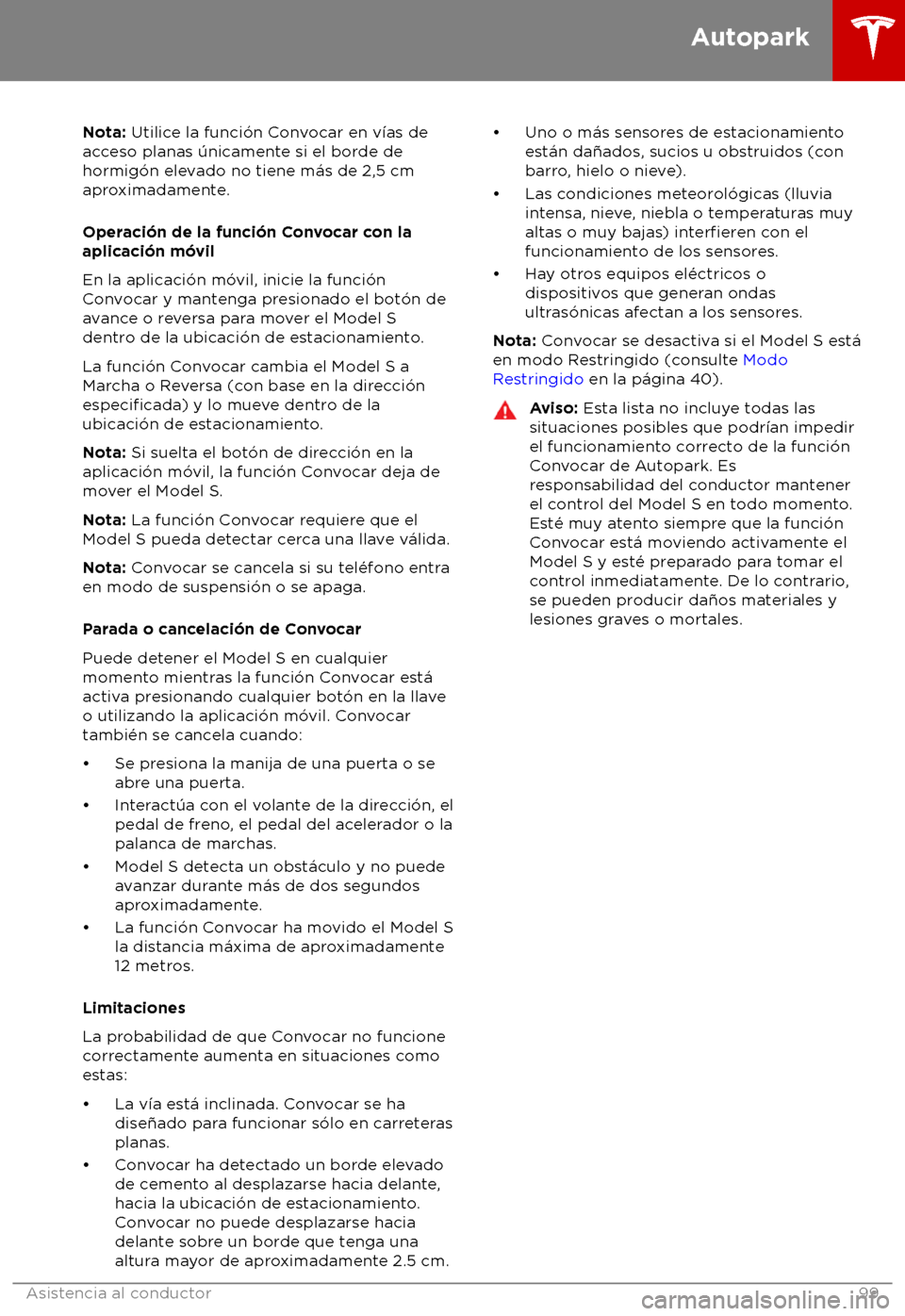 TESLA MODEL S 2018 Manual del propietario (in Spanish) Nota: Utilic
e la funci TESLA MODEL S 2018 Manual del propietario (in Spanish) Nota: Utilic
e la funci