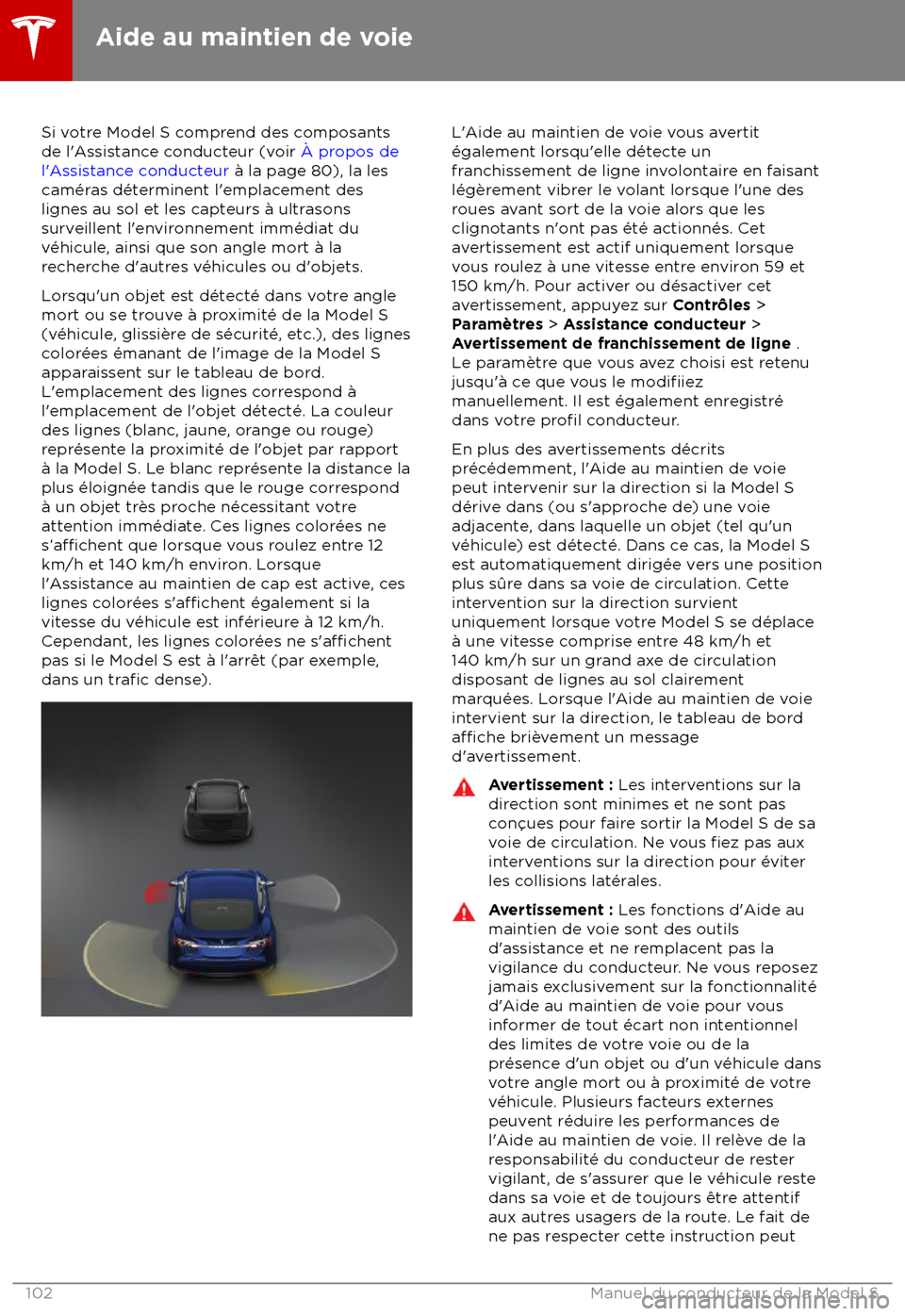 TESLA MODEL S 2018 Manuel du propriétaire (in French) Si votre Model S comprend des composants
de l TESLA MODEL S 2018 Manuel du propriétaire (in French) Si votre Model S comprend des composants
de l